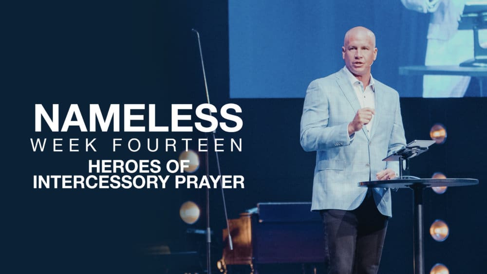 Nameless Week Fourteen // The Nameless Heroes of Intercessory Prayer Image