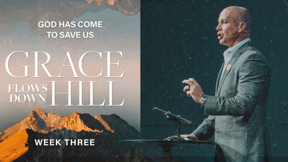Grace Runs Downhill -Week Three | God Has Come to Save Us Image