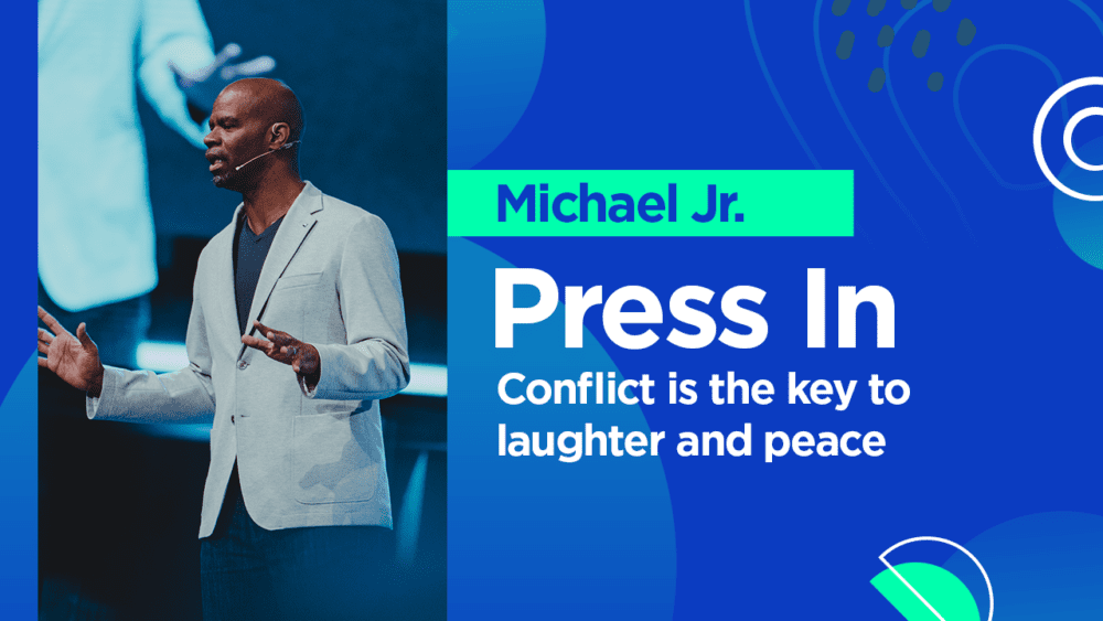 Press In - Conflict Brings Laughter and Peace Image
